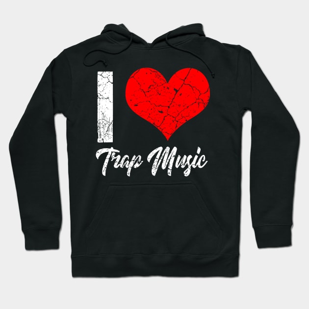 I Love Trap Music Hoodie by Mila46